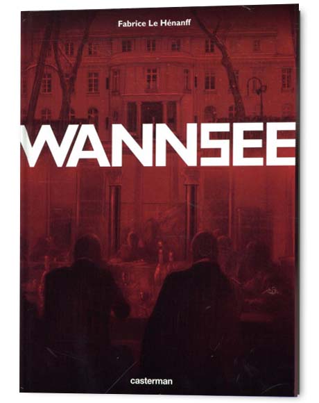 Fabrice Le Henanff : Wannsee