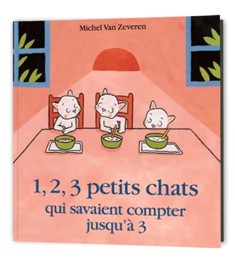 Michel Van Zeveren : 1, 2, 3 petits chats qui savaient compter jusqu'à 3